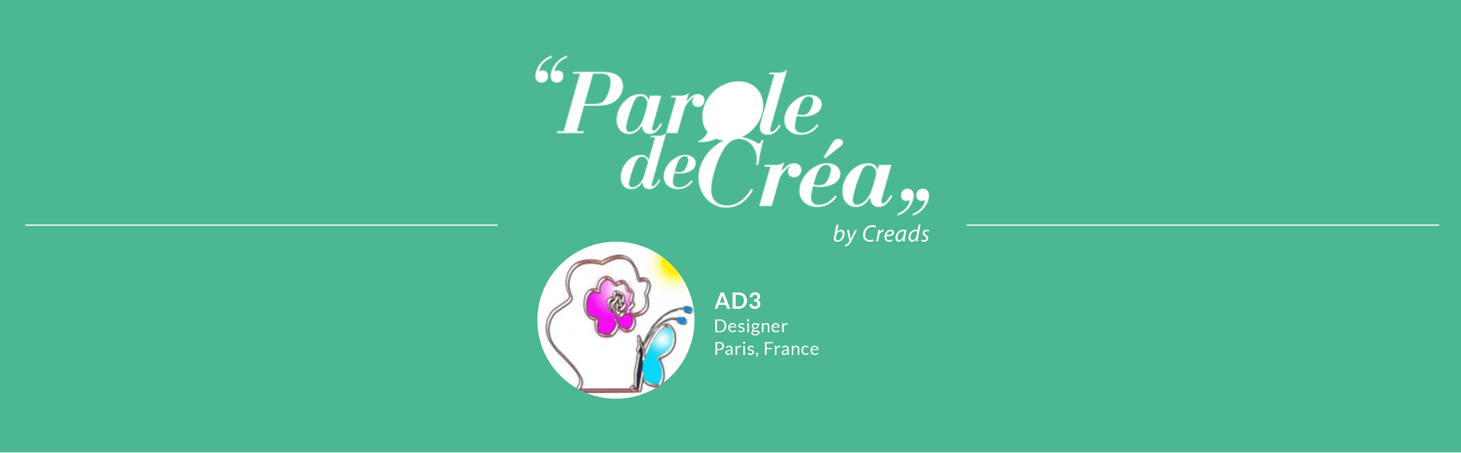 Paroles de créa - Découvrez l&#039;interview de @AD3 !