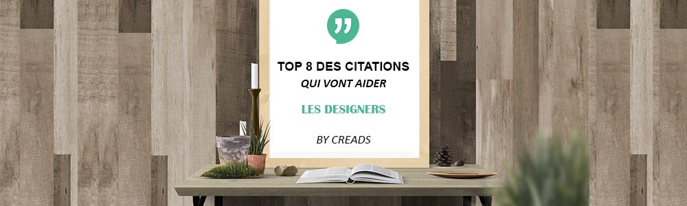 Top 8 des citations qui vont aider les designers