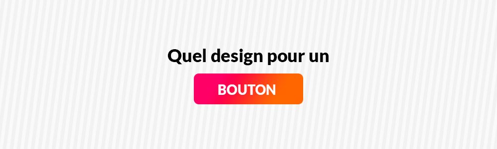 Quel design pour vos boutons call-to-action ?