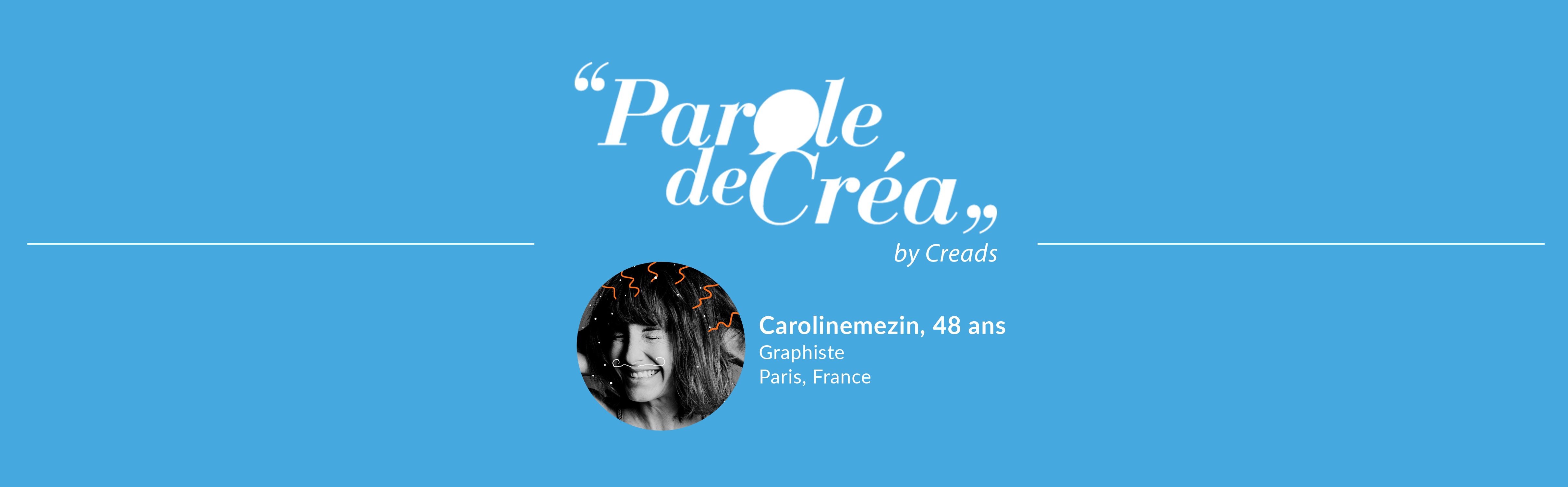 Parole de Carolinemezin, 48 ans, graphiste et illustratrice