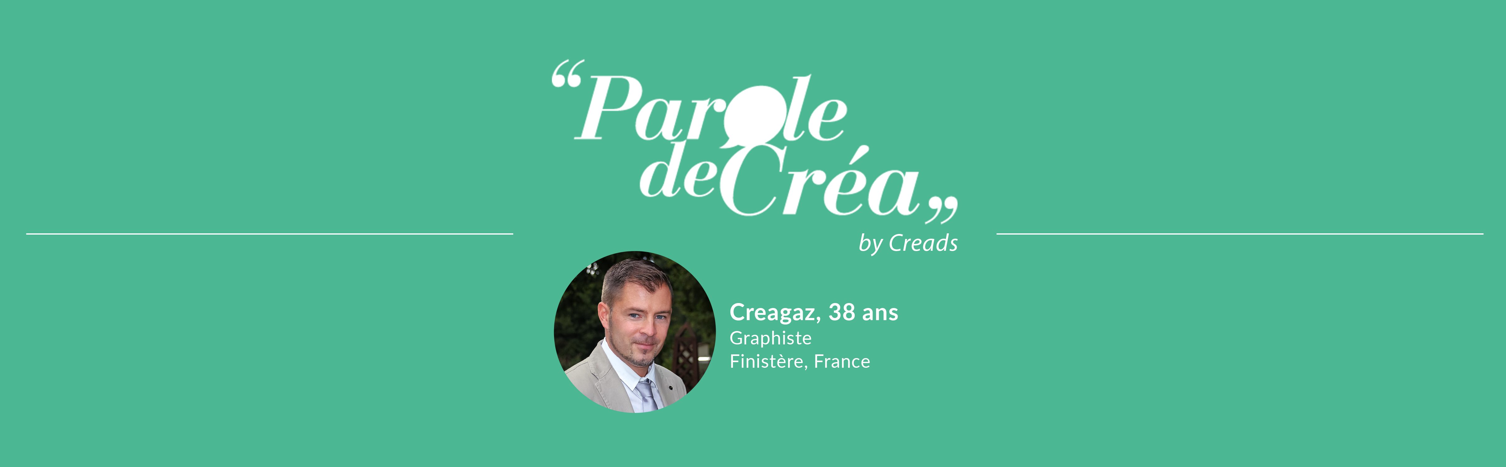 Paroles de Creagaz, 38 ans, graphiste