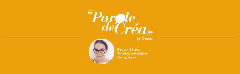 Paroles de Gagoo, 34 ans, Graphiste et Webdesigner