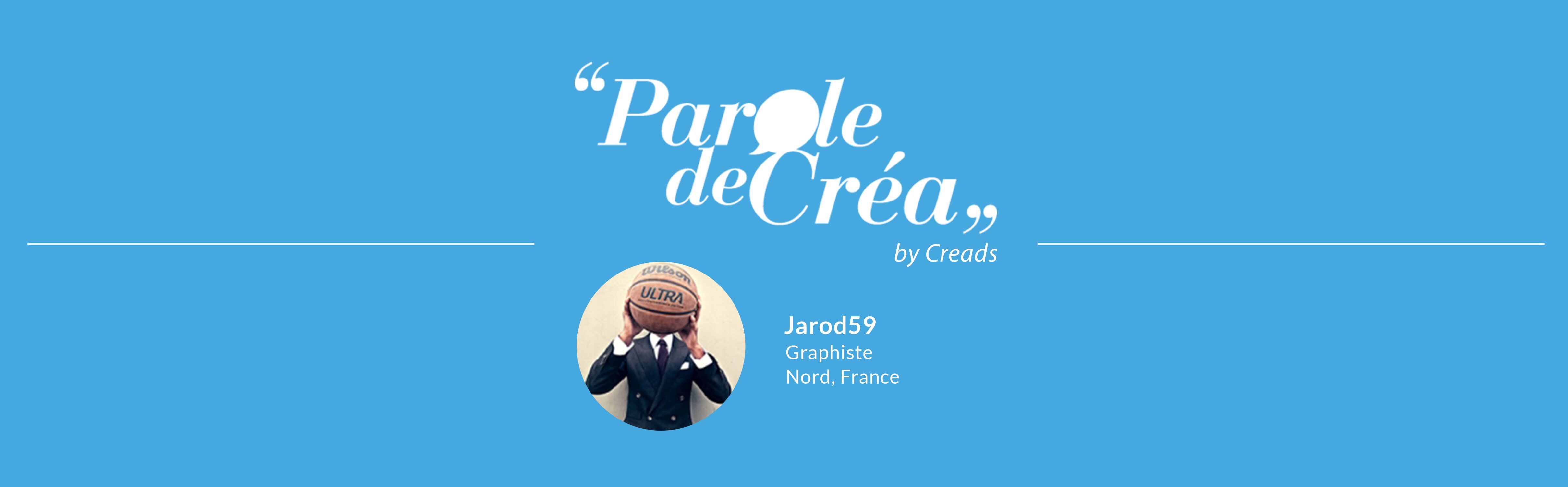 Paroles de créa - Découvrez l&#039;interview de Jarod59 !