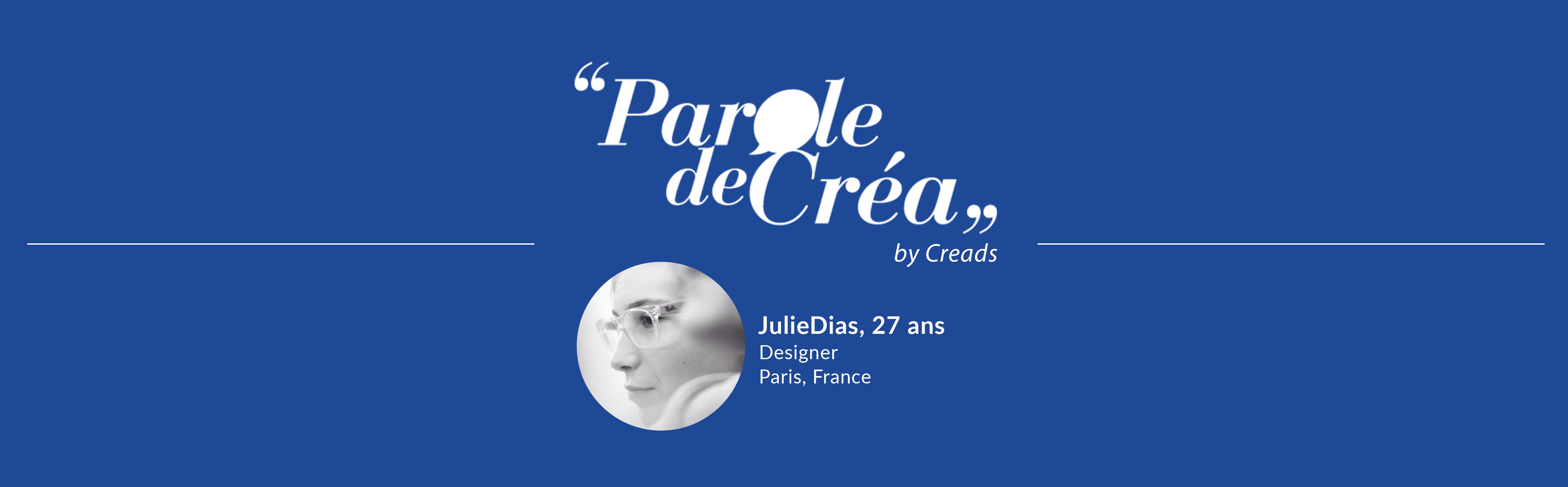 Parole de Juliedias, 27 ans, designer