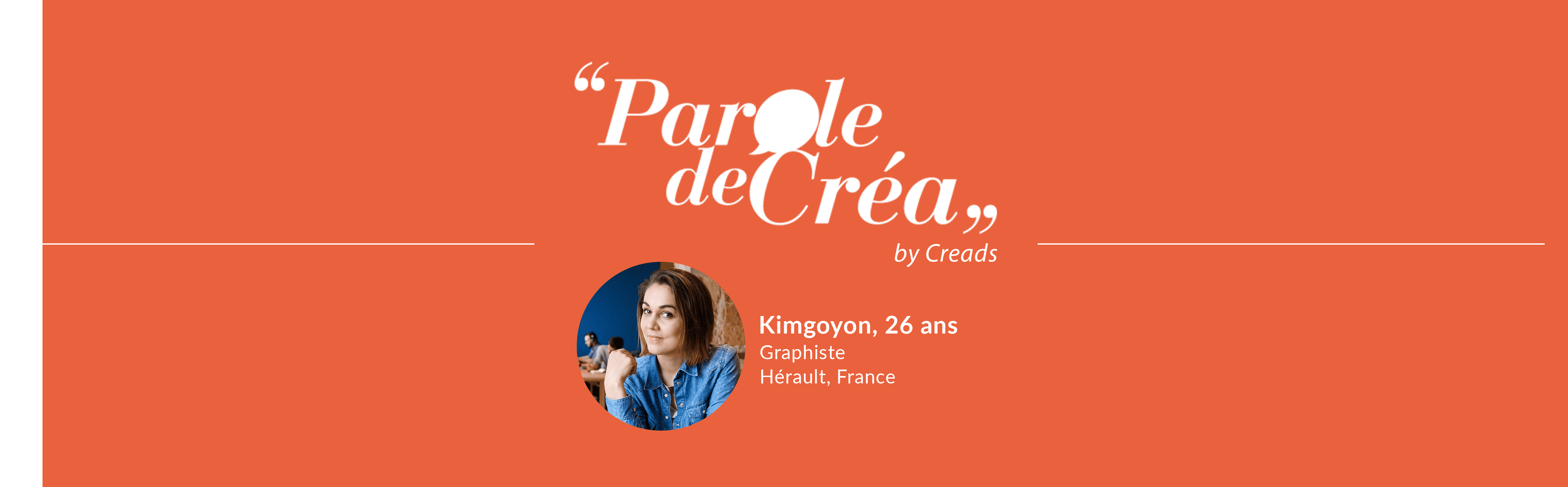 Parole de Kimgoyon, 26 ans, graphiste