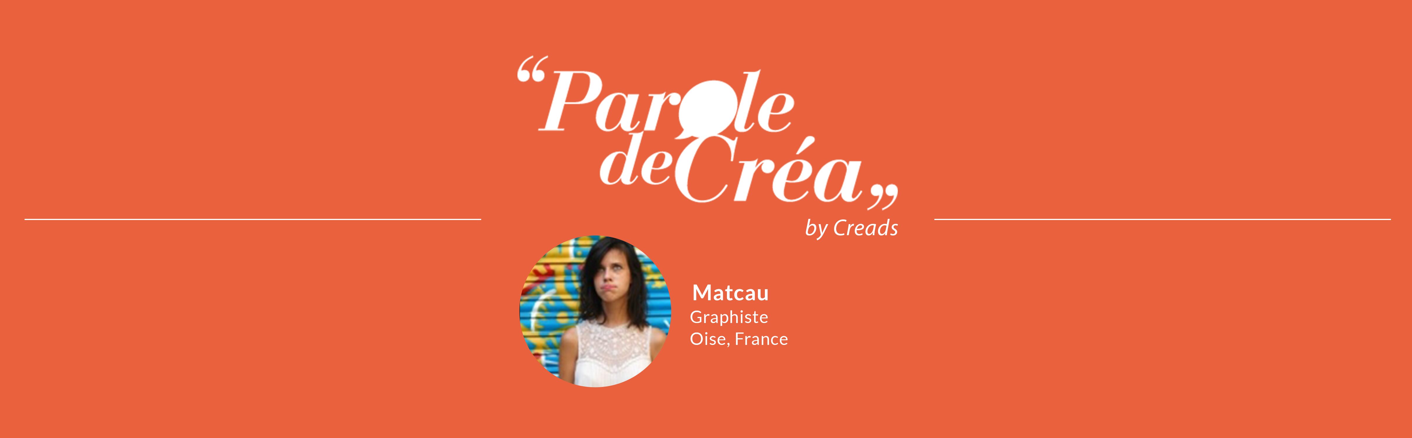 Paroles de Créa : Découvrez l&#039;interview de Matcau !