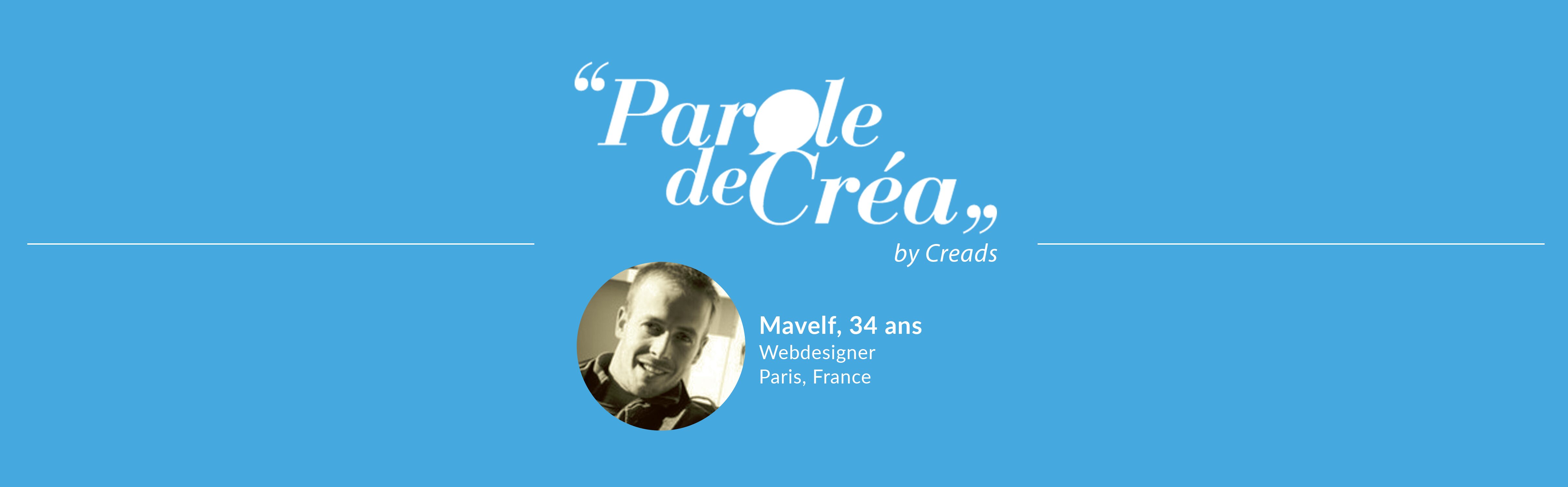 Paroles de Mavelf, 34 ans, webdesigner