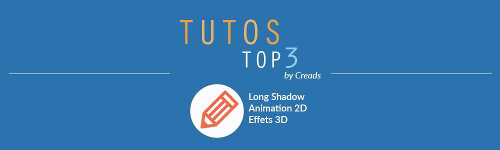3 tutos spécial Logo : Long Shadow, Animation 2D et effets 3D
