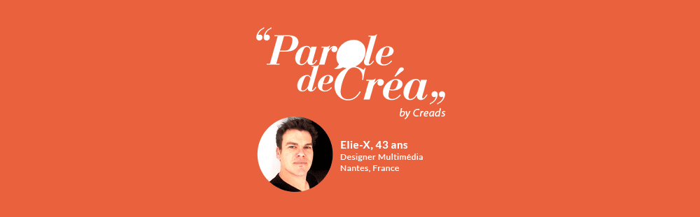 Paroles d&#039;Elie-X, Designer Multimédia, 43 ans