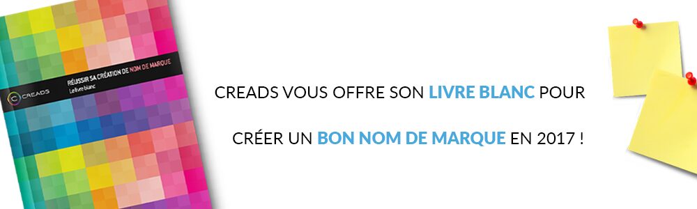 Le Livre blanc de Creads : Réussir sa création de nom de marque