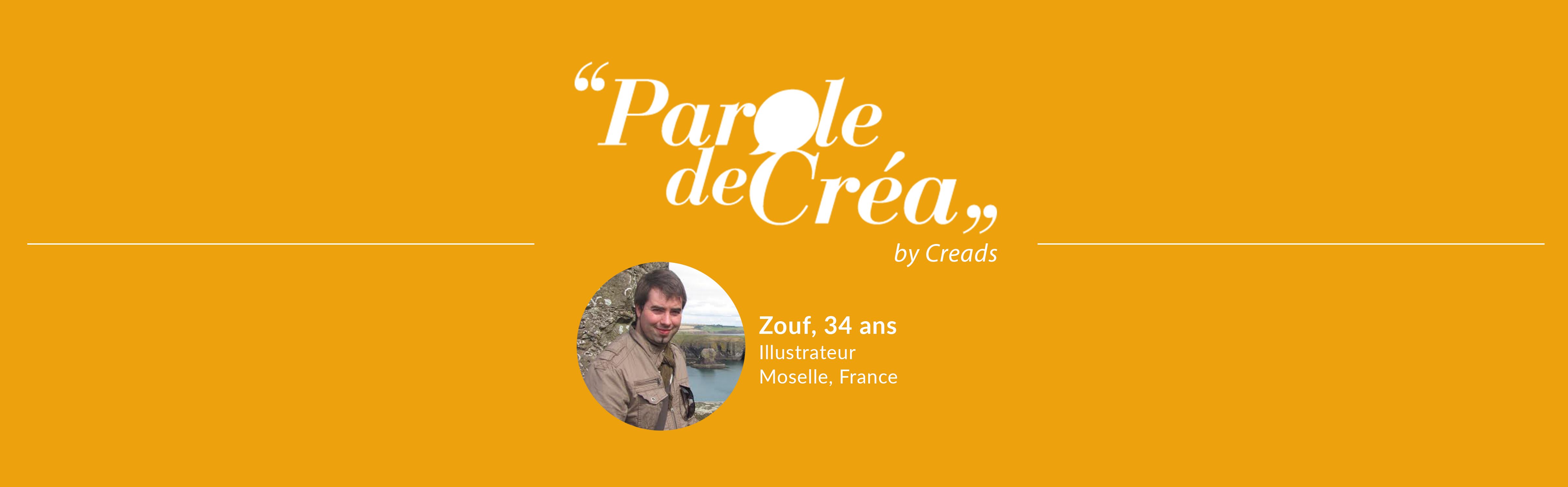 Paroles de Zouf, 34 ans, illustrateur